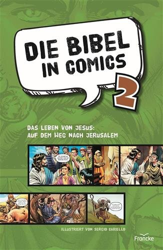 Die Bibel in Comics 2: Das Leben von Jesus: auf dem Weg nach Jerusalem