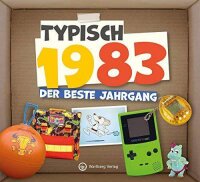 Typisch 1983 - Der beste Jahrgang (Geschenkbuch zum 40....