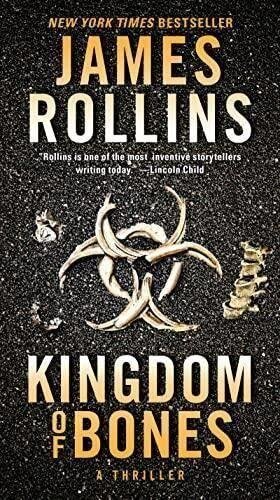 Kingdom of Bones: A Sigma Force Novel (Sigma Force, 16, Band 16)