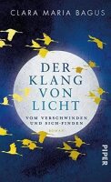 Der Klang von Licht: Vom Verschwinden und Sich-Finden....