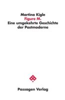 Figure M.: Eine umgekehrte Geschichte der Postmoderne...