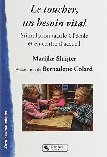 Le toucher, un besoin vital: Stimulation tacticle à lécole et en centre daccueil