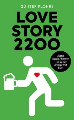 Lovestory 2200: Rettet diesen Planeten - es ist der Einzige mit Bier!