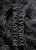 Behavioral Formation: Volatile Design Processes and the...