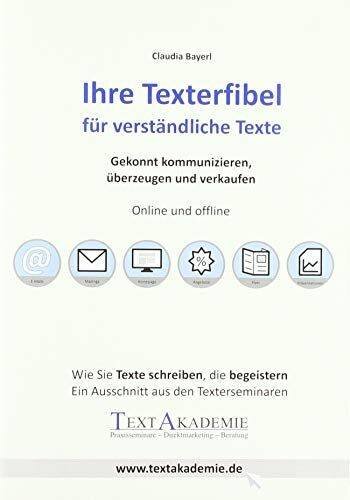 Ihre Texterfibel für verständliche Texte - Gekonnt kommunizieren, überzeugen und verkaufen: Online und Offline - Wie Sie Texte schreiben, die begeistern - Ein Ausschnitt aus den Texterseminaren