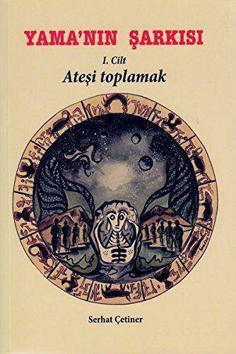 Yaman?n ?ark?s? 1. Cilt: Ate?i Toplamak