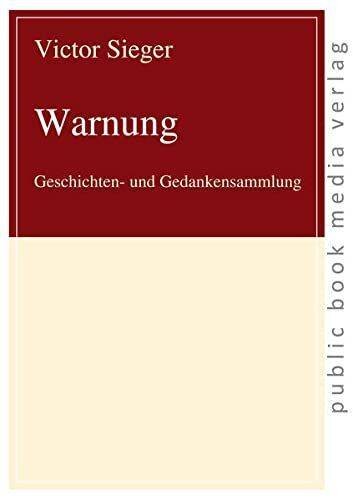 Warnung: Geschichten- und Gedankensammlung