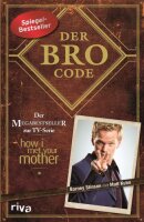 Der Bro Code: Das Buch zur TV-Serie »How I Met Your...