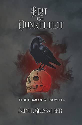 Blut und Dunkelheit: eine Dumornay Novelle