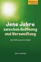 Jene Jahre zwischen Hoffnung und Verzweiflung: oder...