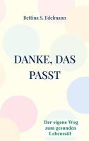 Danke, das passt: Der eigene Weg zum gesunden Lebensstil