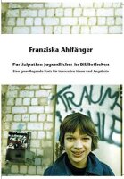 Partzipation Jugendlicher in Bibliotheken: Eine...
