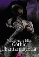 Gothic Phantasmagoria