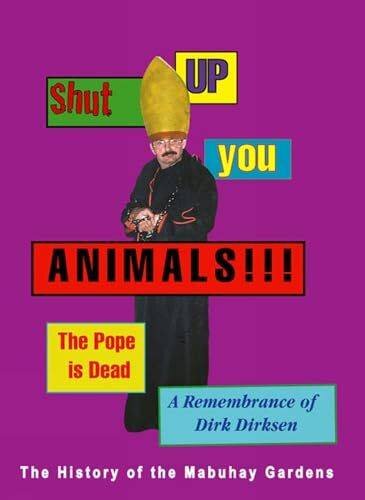 Shut Up You Animals!!!: A Remembrance of Dirk Dirksen: The History of the Mabuhay Gardens