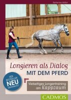 Longieren als Dialog mit dem Pferd: Vielseitiges...
