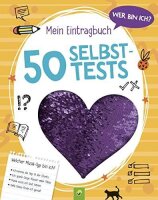 Wer bin ich? Mein Eintragbuch: 50 Selbsttests ? Ab 8...