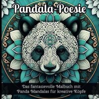 Pandala-Poesie: Das fantasievolle Malbuch mit Panda...