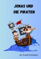 Kinderbuch Jonas und die Piraten: Eine Reise zu fernen...