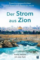 Der Strom aus Zion: Von Azusa über Israel zur...