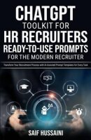 ChatGPT Toolkit for HR Recruiters: Ready-to-Use Prompts...