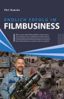 Endlich Erfolg im Filmbusiness: Dein persönlicher...