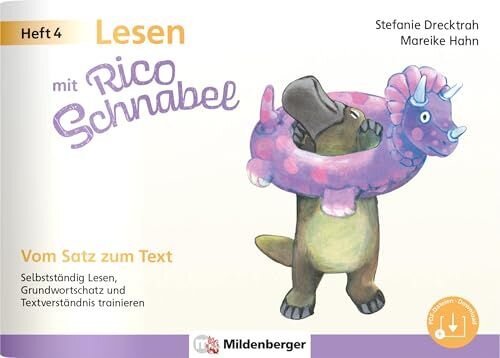 Lesen mit Rico Schnabel, Heft 4: Vom Satz zum Text: Selbstständig Lesen, Grundwortschatz und Textverständnis trainieren (Rico Schnabel Deutsch)