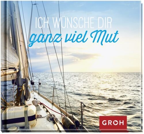 Ich wünsche dir ganz viel Mut
