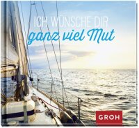 Ich wünsche dir ganz viel Mut