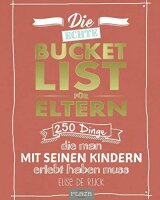 Die echte Bucket List für Eltern: 250 Dinge, die man...