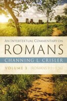 An Intertextual Commentary on Romans, Volume 3: Romans...