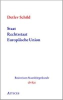Staat Rechtsstaat Europäische Union: Basiswissen...