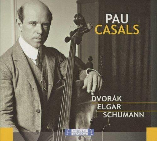 Pablo Casals spielt Dvorak, Elgar, Schumann