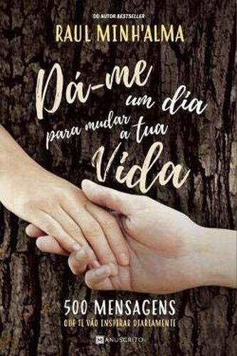 Dá-me um Dia para Mudar a Tua Vida (Portuguese Edition) [Paperback] Raul Minhalma