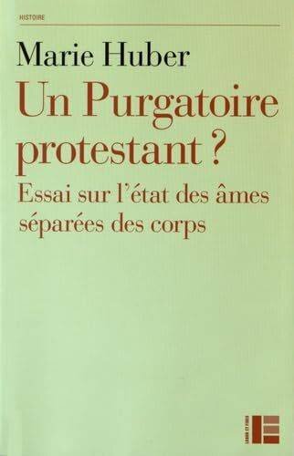 Un purgatoire protestant: Essai sur létat des âmes séparées de corps