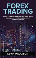 Forex Trading: Manuale Completo Per Principianti: Basi Di...