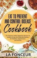 Eat to Prevent and Control Disease Cookbook (Black and...