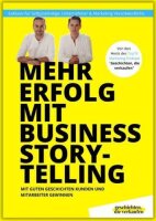 Mehr Erfolg mit Business Storytelling - Mit guten...