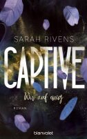 Captive - Wir auf ewig: Roman - Düster, verboten,...