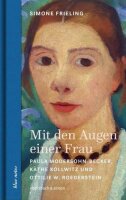 Mit den Augen einer Frau: Paula Modersohn-Becker,...