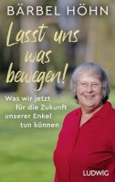 Lasst uns was bewegen!: Was wir jetzt für die...