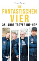 Die Fantastischen Vier: 35 Jahre troyer Hip-Hop. Von Die...
