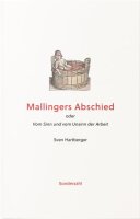 Mallingers Abschied: oder Vom Sinn und vom Unsinn der Arbeit