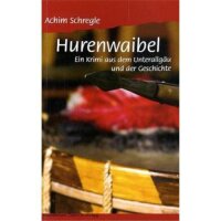 Hurenwaibel: Ein Krimi aus dem Unterallgäu und der...