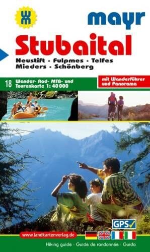Stubaital: Wander-, Rad-, MTB- und Tourenkarte 1:40000 mit Wanderführer und Panorama. GPS-geeignet (Mayr Wanderkarten)