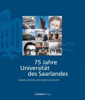 75 Jahre Universität des Saarlandes: Themen,...