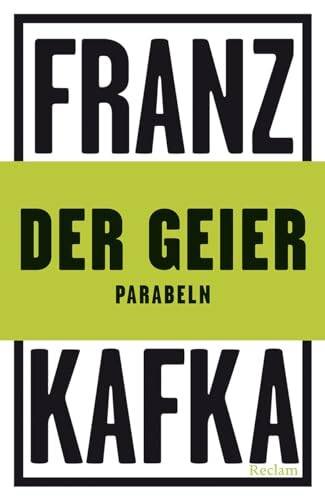 Der Geier. Parabeln: Kafka, Franz – Deutsch-Lektüre, Deutsche Klassiker der Literatur – 14431 (Reclams Universal-Bibliothek)