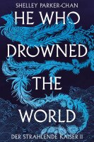 He Who Drowned the World (Der strahlende Kaiser II) (She...