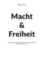 Macht und Freiheit: Erfahrungen und Interpretationen...