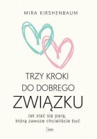 Trzy kroki do dobrego zwi?zku: Jak sta? si? par?,...