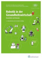 Robotik in der Gesundheitswirtschaft: Einsatzfelder und...